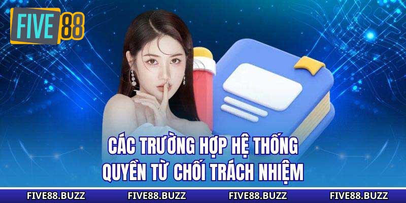 Các trường hợp hệ thống quyền từ chối trách nhiệm