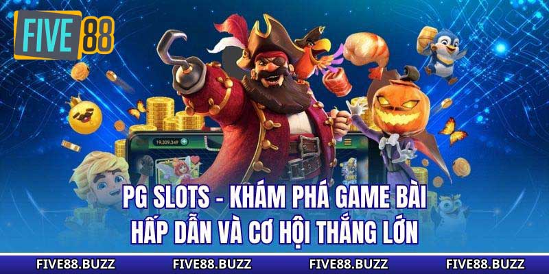 PG Slots - Khám Phá Game Bài Hấp Dẫn Và Cơ Hội Thắng Lớn