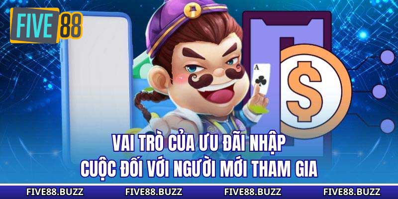 Vai trò của ưu đãi nhập cuộc đối với người mới tham gia